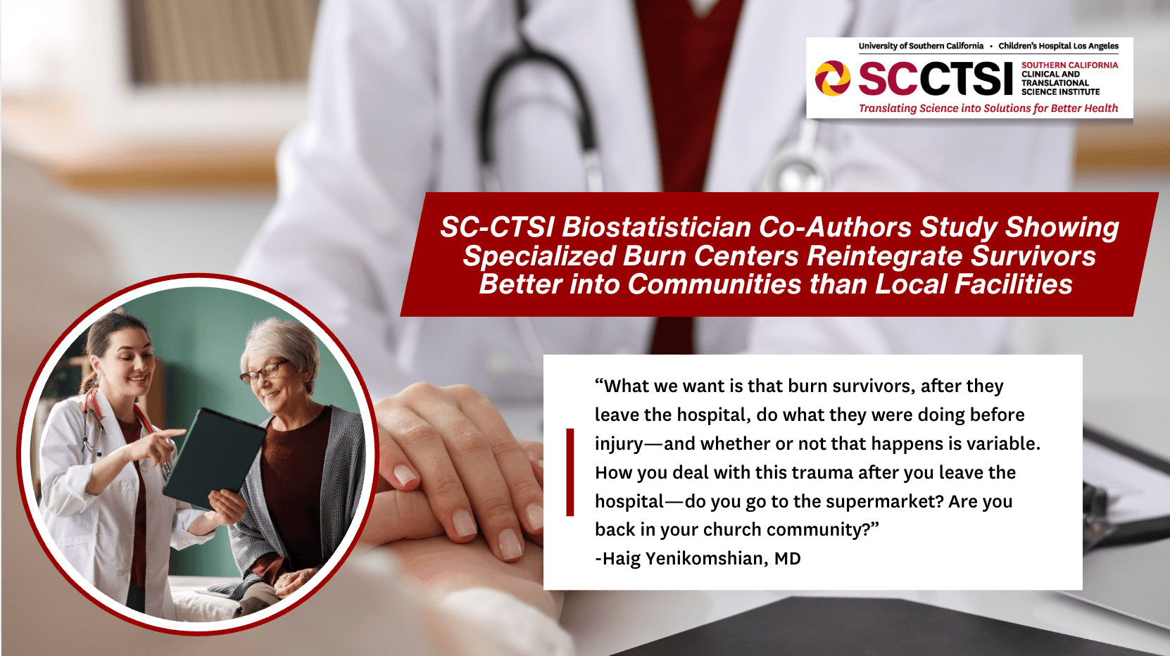 "What we want is that burn survivors, after they leave the hospital, do what they were doing before injury-and whether or not that happens is variable. How you deal with this trauma after you leave the hospital-do you go to the supermarket? are you back in your church community? -Haig Yenikomshain, MD